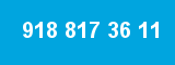 918 817 36 11 918 817 36 11